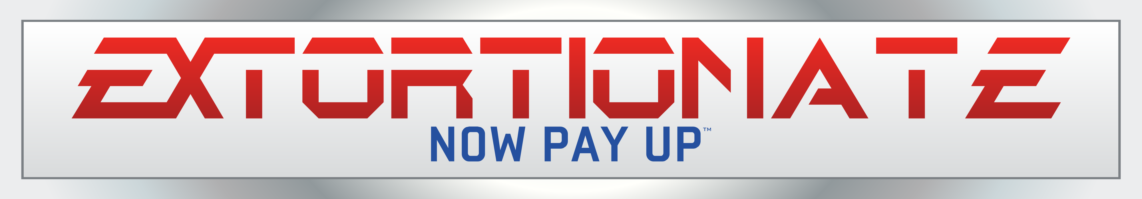 Extortionate - Now Pay Up